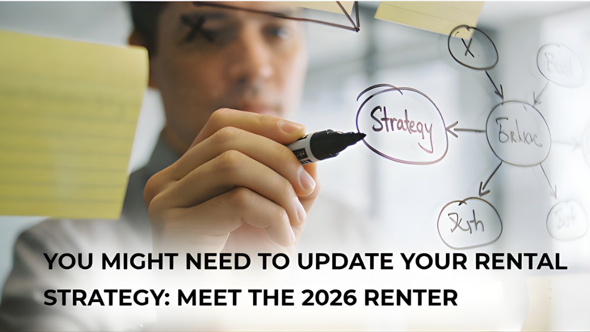 You Might Need to Update Your Rental Strategy: Meet the 2026 Renter